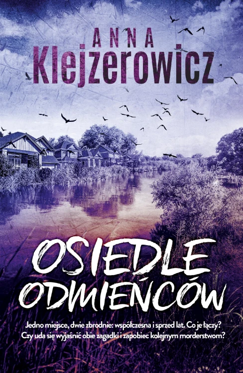 Osiedle odmieńców, Anna Klejzerowicz