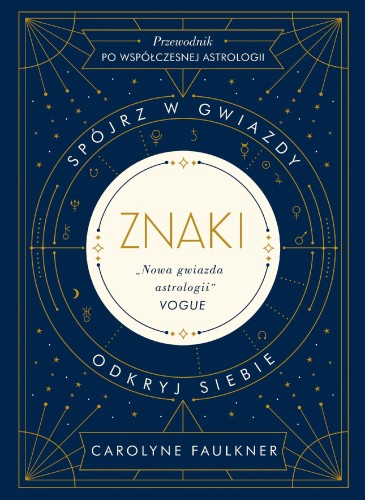 Znaki. Spójrz w gwiazdy, odkryj siebie wyd. 2022