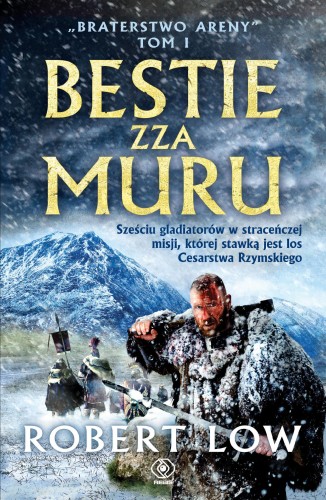 Bestie zza Muru. Braterstwo Areny. Tom 1