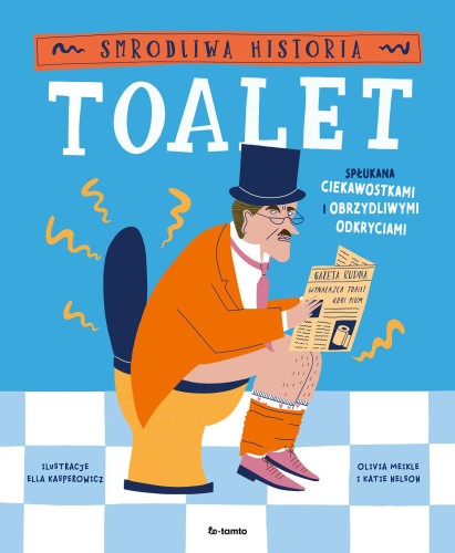 Smrodliwa historia toalet. Spłukana...
