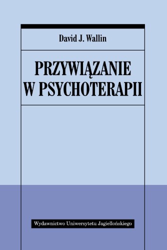 Przywiązanie w psychoterapii, David J.wallin