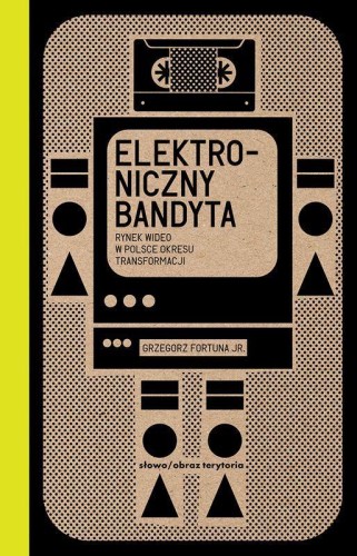 Elektroniczny bandyta. Rynek wideo w Polsce...