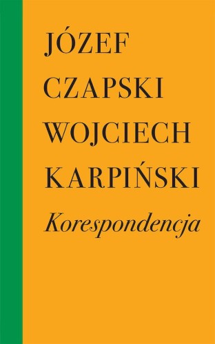 Korespondencja, Józef Czapski,Wojciech Karpiński