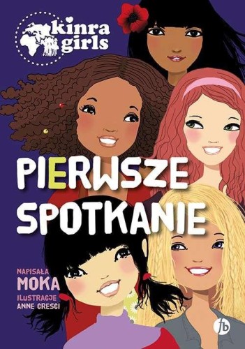 Pierwsze spotkanie. Kinra Girls. Tom 1, Moka