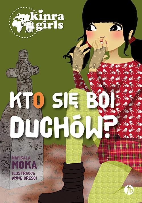Kto się boi duchów?. Kinra Girls. Tom 4, Moka