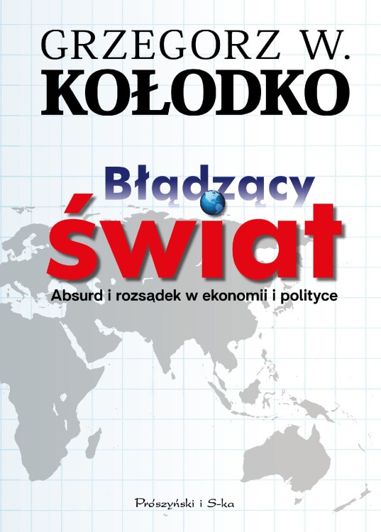 Błądzący świat. Absurd i rozsądek w ekonomii i...