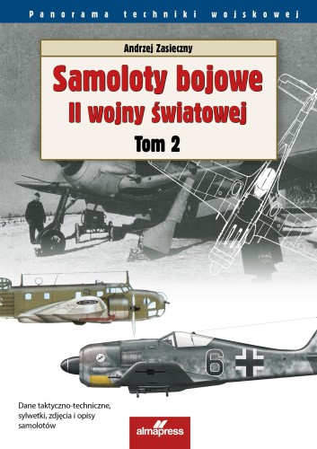 Samoloty bojowe II wojny światowej. Tom 2 wyd....