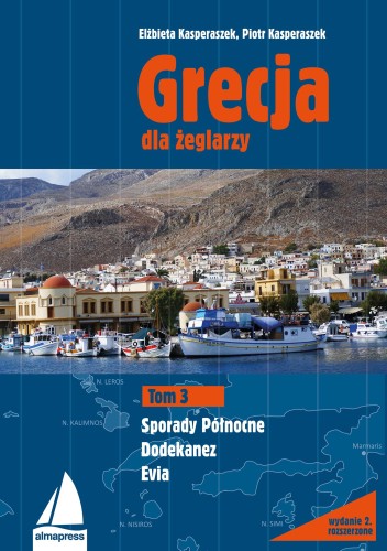 Grecja dla żeglarzy. Tom 3. Dodekanez, Sporady...
