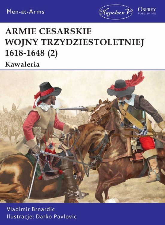 Armie cesarskie wojny trzydziestoletniej. Tom...