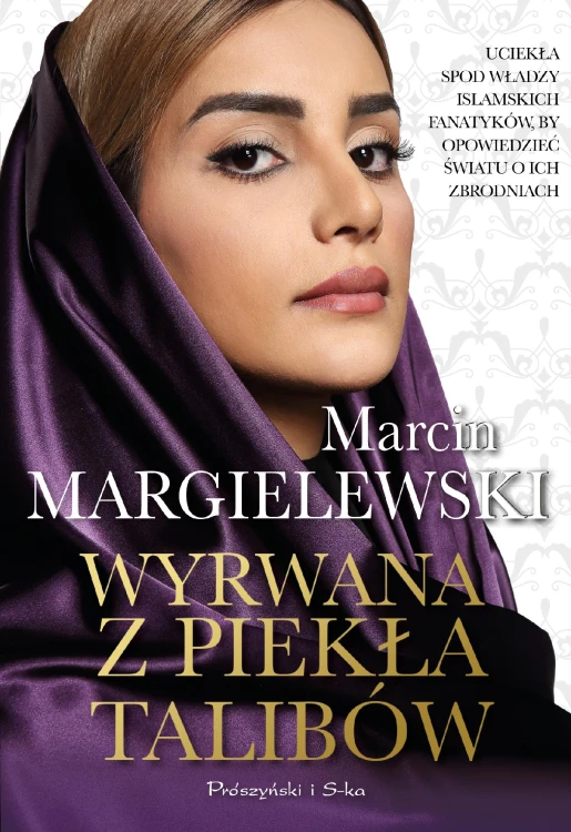 Wyrwana z piekła talibów, Marcin Margielewski