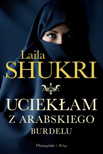 Uciekłam z arabskiego burdelu, Laila Shukri