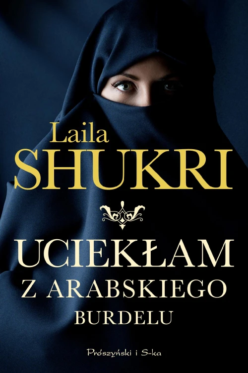 Uciekłam z arabskiego burdelu, Laila Shukri