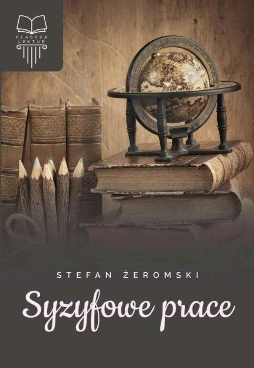 Syzyfowe prace, Stefan Żeromski