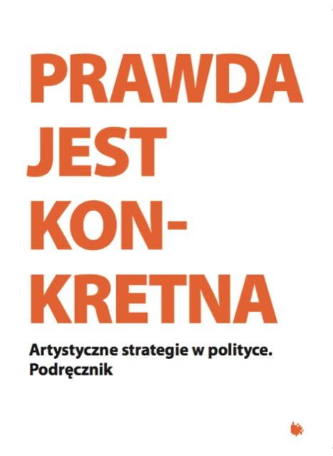 Prawda jest Konkretna. Artystyczne strategie w...