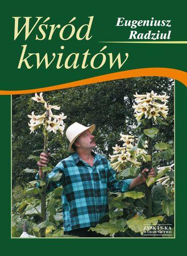 Wśród kwiatów, Eugeniusz Radziul