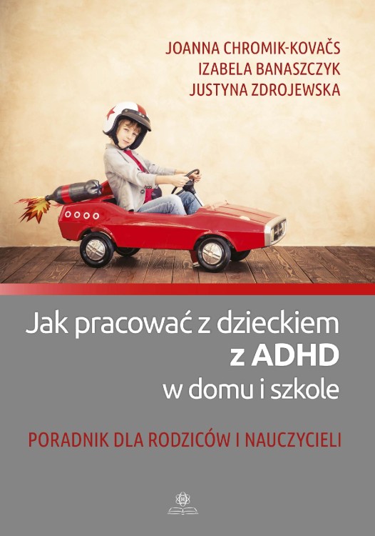 Jak pracować z dzieckiem z ADHD w domu i...
