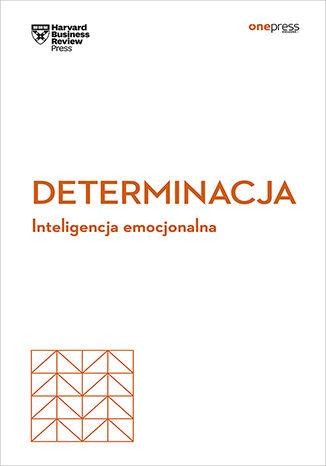 Determinacja. Inteligencja emocjonalna....