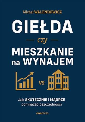 Giełda czy mieszkanie na wynajem. Jak...