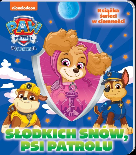 Słodkich snów, Psi Patrolu. Słodkich snów