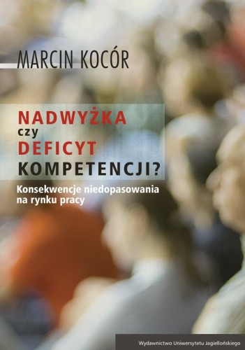 Nadwyżka czy deficyt kompetencji przyczyny i...