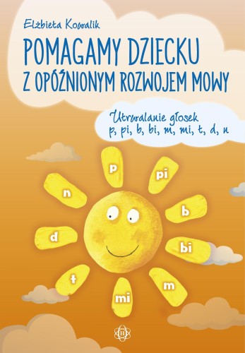 Pomagamy dziecku z opóźnionym rozwojem mowy...