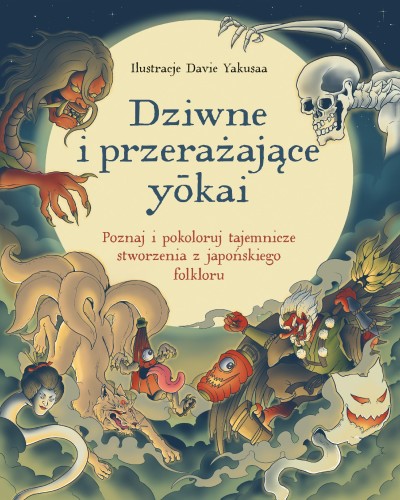 Dziwne i przerażające yōkai. Poznaj i...