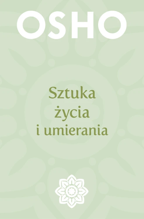 Sztuka życia i umierania wyd. 2023, Osho