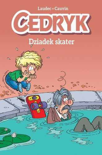 Dziadek skater. Cedryk. Tom 2, Raoul Cauvin,Laudec