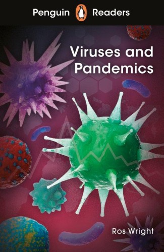 Viruses and Pandemics. Penguin Readers Level 6...