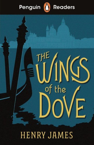 The Wings of the Dove. Penguin Readers Level 5...