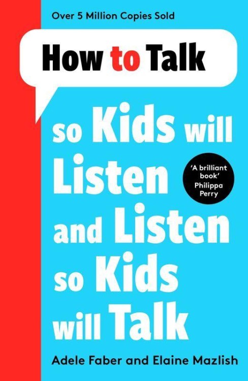 How to Talk so Kids Will Listen and Listen so...