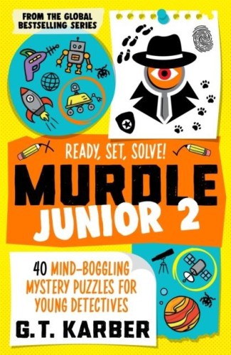 Murdle Junior 2. 40 Mind-Boggling Mystery...