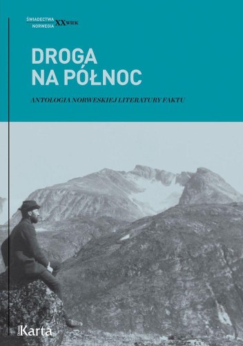 Droga na Północ. Antologia norweskiej...