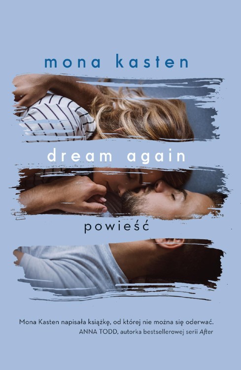 Dream again. Begin again. Tom 5, Mona Kasten