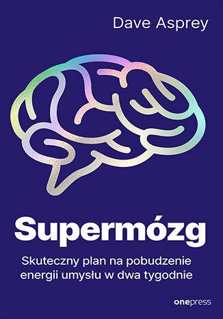 Supermózg. Skuteczny plan na pobudzenie...