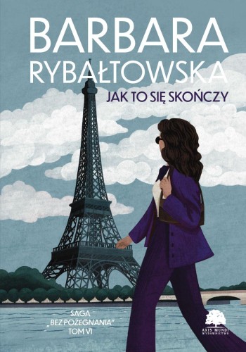 Jak to się skończy. Saga Bez pożegnania. Tom 6...