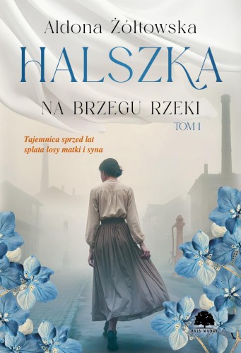 Na brzegu rzeki. Halszka. Tom 1, Aldona Żółtowska
