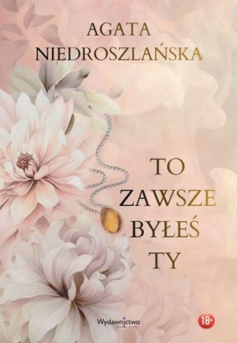 To zawsze byłeś Ty, Agata Niedroszlańska