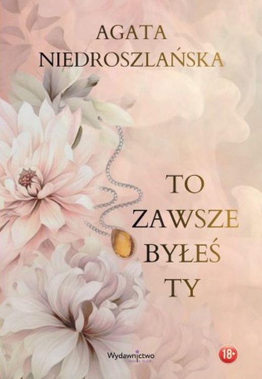 To zawsze byłeś Ty, Agata Niedroszlańska