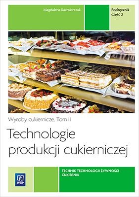 Technologie produkcji cukierniczej. Wyroby...