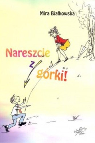 Nareszcie z górki, Mira Białkowska