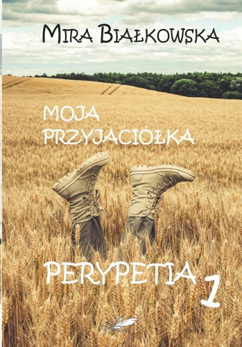 Moja przyjaciółka. Perypetia 1, Mira Białkowska