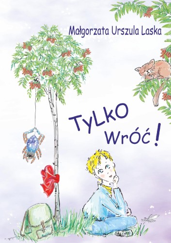 Tylko wróć, Małgorzata Urszula Laska