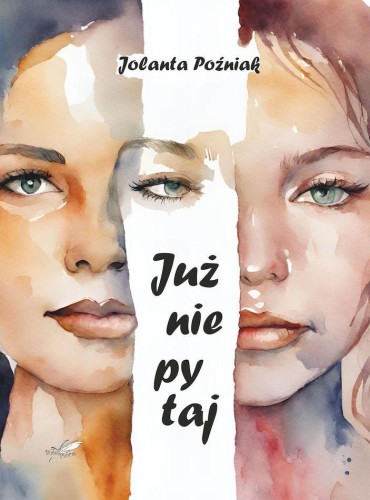 Już nie pytaj, Poźniak Jolanta