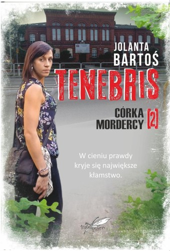 Córka mordercy. Tenebris 2, Bartoś Jolanta