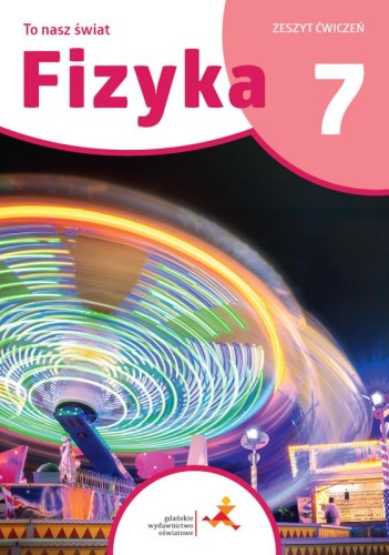 Fizyka To nasz świat zeszyt ćwiczeń dla klasy...