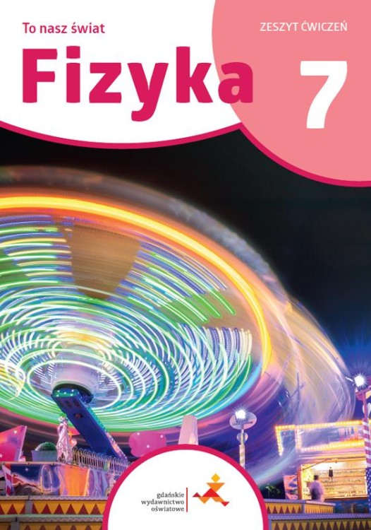 Fizyka To nasz świat zeszyt ćwiczeń dla klasy...