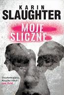 Moje śliczne, Karin Slaughter