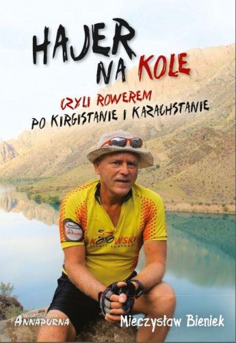 Hajer na kole czyli rowerem po kirgistanie i...