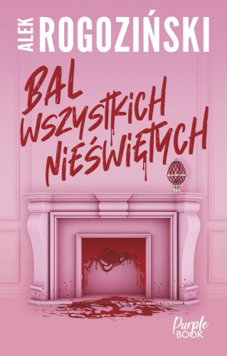 Bal wszystkich nieświętych, Alek Rogoziński